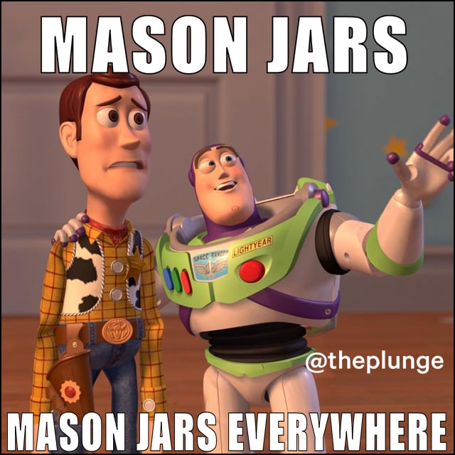 Woody from "Toy Story" is dismayed as Buzz Lightyear makes him envision "Mason Jars. Mason Jars everywhere."